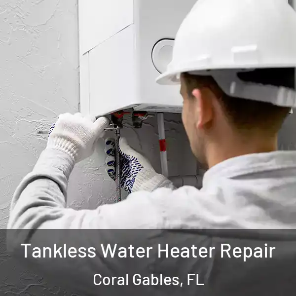  Tankless Water Heater Repair Coral Gables, FL