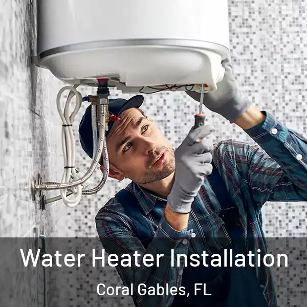  Water Heater Installation Coral Gables, FL